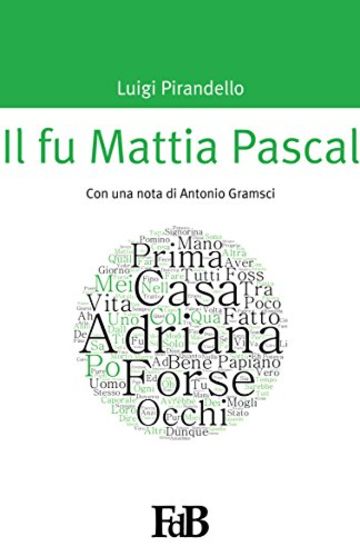 Il fu Mattia Pascal (con Annotazioni): Con una nota di Antonio Gramsci (p-mondi. Luigi Pirandello Vol. 2)